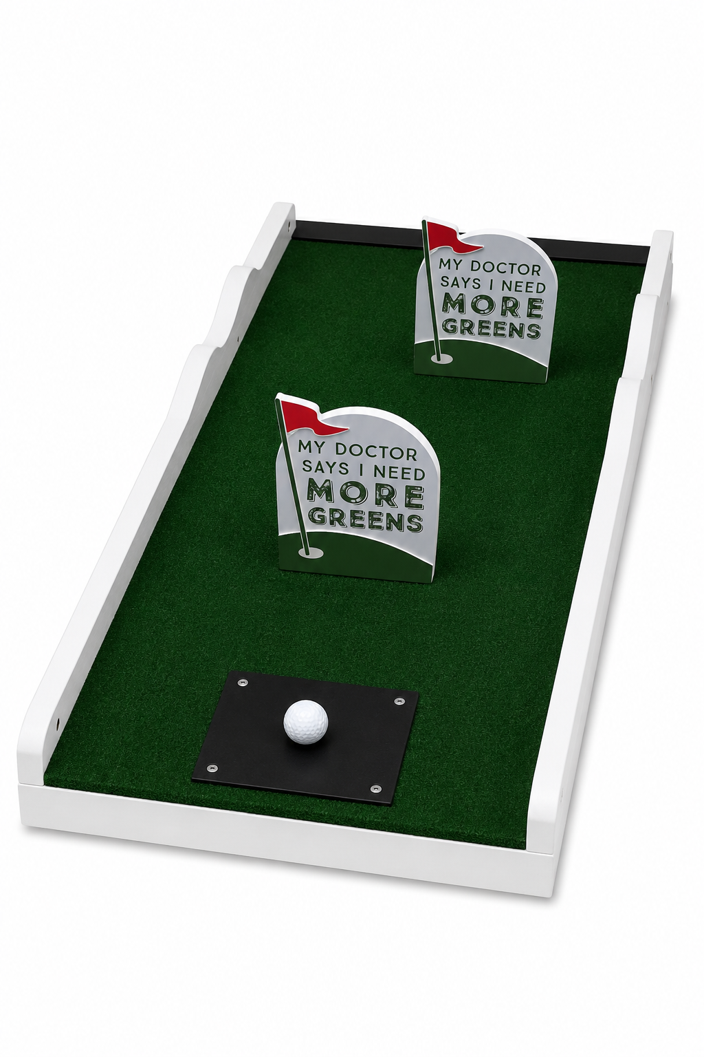 Humorous golf flag sign reading My Doctor Says I Need More Greens